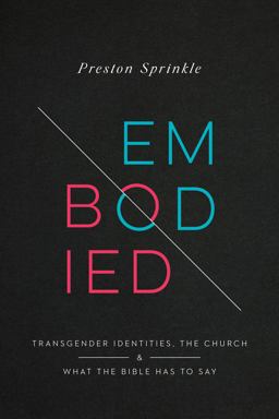 Embodied Transgender Identities, the Church, and What the Bible Has to Say  9780830781225 Front Cover