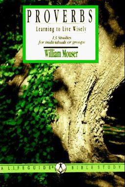 Proverbs : Learning to Live Wisely 1st 9780830810260 Front Cover