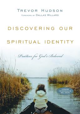 Discovering Our Spiritual Identity Practices for God's Beloved  9780830810925 Front Cover
