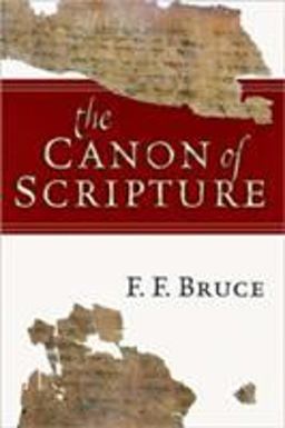 The Canon of Scripture The Canon of Scripture