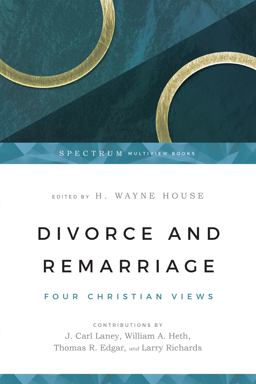 Divorce and Remarriage Four Christian Views  9780830812837 Front Cover