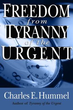 Freedom from Tyranny of the Urgent  9780830812875 Front Cover