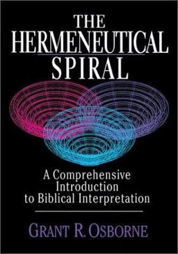 Hermeneutical Spiral Vol. 7 : A Comprehensive Introduction to Biblical Interpretation 1st 9780830812882 Front Cover