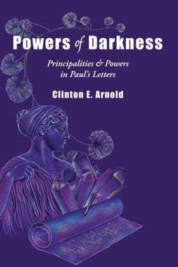 Powers of Darkness Principalities and Powers in Paul's Letters  9780830813360 Front Cover