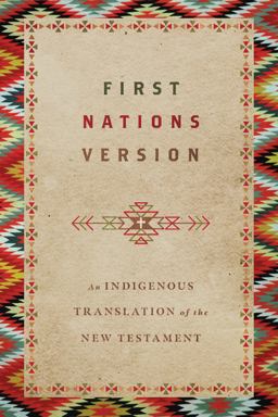 First Nations Version An Indigenous Translation of the New Testament  9780830813506 Front Cover