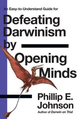 Easy-To-Understand Guide for Defeating Darwinism by Opening Minds  9780830813605 Front Cover