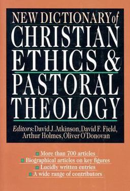 New Dictionary of Christian Ethics and Pastoral Theology  9780830814084 Front Cover