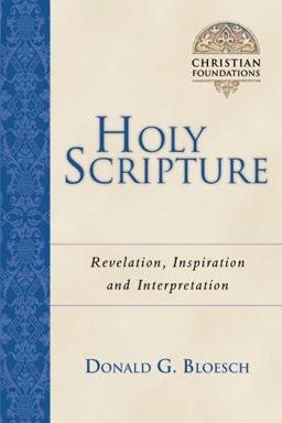 Holy Scripture : Revelation, Inspiration and Interpretation  9780830814121 Front Cover