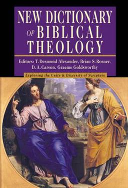New Dictionary of Biblical Theology Exploring the Unity and Diversity of Scripture  9780830814381 Front Cover