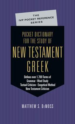 Pocket Dictionary for the Study of New Testament Greek 1st 2001 9780830814640 Front Cover
