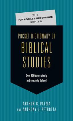 Pocket Dictionary of Biblical Studies Over 300 Terms Clearly and Concisely Defined  9780830814671 Front Cover
