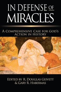 In Defense of Miracles A Comprehensive Case for God's Action in History  9780830815289 Front Cover