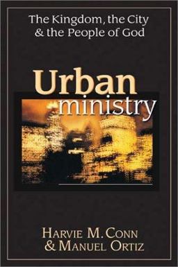 Urban Ministry : The Kingdom, the City and the People of God  9780830815739 Front Cover