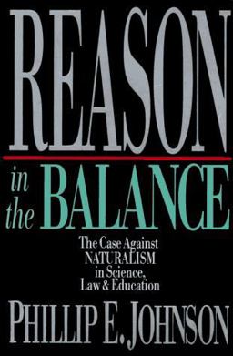 Reason in the Balance The Case Against Naturalism in Science, Law and Education  9780830816101 Front Cover