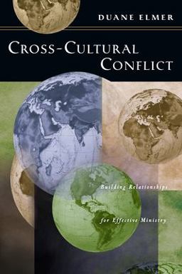 Cross-Cultural Conflict Building Relationships for Effective Ministry  9780830816576 Front Cover
