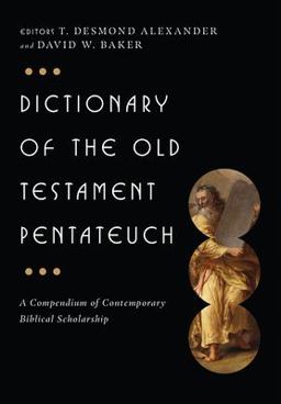 Dictionary of the Old Testament - Pentateuch A Compendium of Contemporary Biblical Scholarship  9780830817818 Front Cover