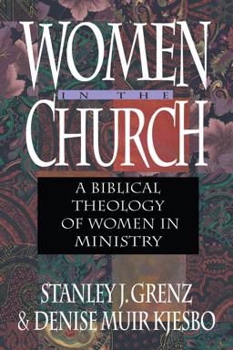 Women in the Church A Biblical Theology of Women in Ministry  9780830818624 Front Cover