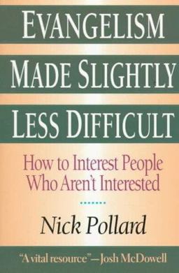 Evangelism Made Slightly Less Difficult How to Interest People Who Aren't Interested  9780830819089 Front Cover