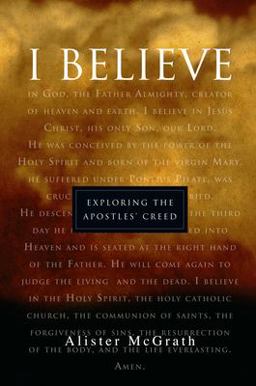 I Believe Exploring the Apostles' Creed  9780830819461 Front Cover