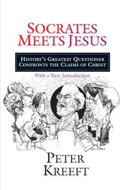 Socrates Meets Jesus History's Greatest Questioner Confronts the Claims of Christ  9780830823383 Front Cover