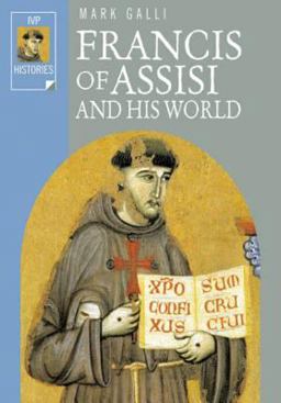 Francis of Assisi and His World  9780830823543 Front Cover