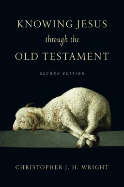 Knowing Jesus Through the Old Testament 2nd 9780830823598 Front Cover