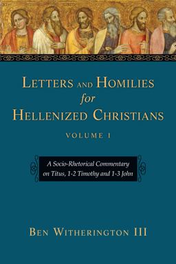 Letters and Homilies for Hellenized Christians Letters and Homilies for Hellenized Christians