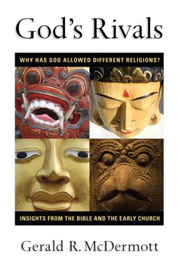 God's Rivals Why Has God Allowed Different Religions? Insights from the Bible and the Early Church  9780830825646 Front Cover