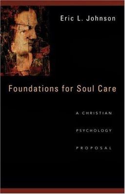 Foundations for Soul Care A Christian Psychology Proposal  9780830825677 Front Cover