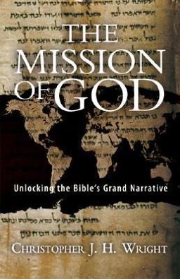 Mission of God Unlocking the Bible's Grand Narrative  9780830825714 Front Cover