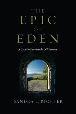 Epic of Eden A Christian Entry into the Old Testament  9780830825776 Front Cover