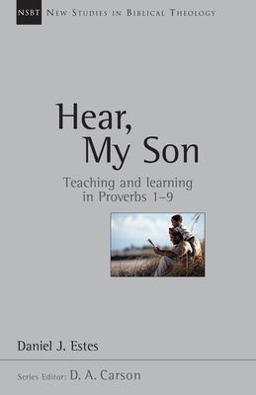 Hear, My Son Teaching and Learning in Proverbs 1-9  9780830826049 Front Cover