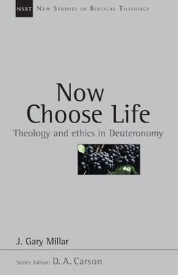 Now Choose Life Theology and Ethics in Deuteronomy  9780830826063 Front Cover