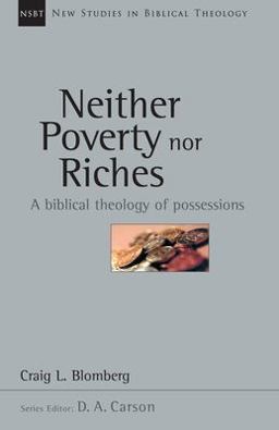 Neither Poverty nor Riches A Biblical Theology of Possessions  9780830826070 Front Cover
