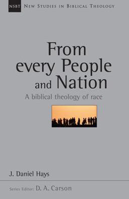 From Every People and Nation A Biblical Theology of Race  9780830826162 Front Cover