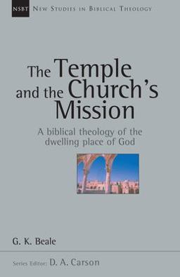 Temple and the Church's Mission A Biblical Theology of the Dwelling Place of God  9780830826186 Front Cover
