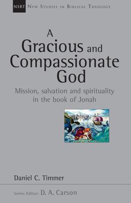 Gracious and Compassionate God Mission, Salvation and Spirituality in the Book of Jonah  9780830826278 Front Cover