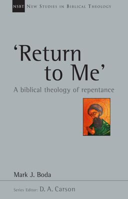 'Return to Me' A Biblical Theology of Repentance  9780830826377 Front Cover