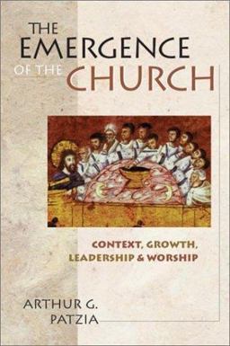 Emergence of the Church Context, Growth, Leadership and Worship  9780830826506 Front Cover