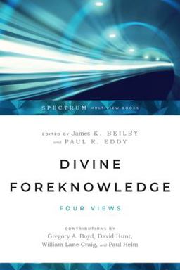 Divine Foreknowledge Four Views  9780830826520 Front Cover
