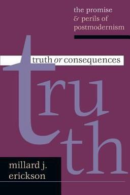 Truth or Consequences The Promise and Perils of Postmodernism  9780830826575 Front Cover