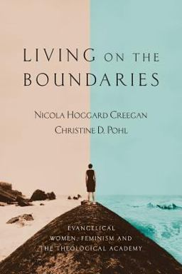 Living on the Boundaries Evangelical Women, Feminism and the Theological Academy  9780830826650 Front Cover