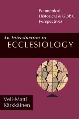Introduction to Ecclesiology Ecumenical, Historical and Global Perspectives  9780830826889 Front Cover