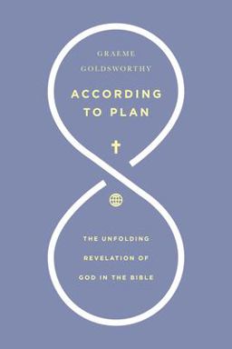 According to Plan The Unfolding Revelation of God in the Bible  9780830826964 Front Cover
