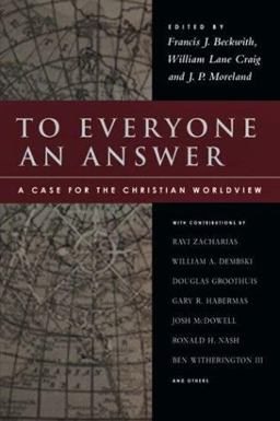 To Everyone an Answer A Case for the Christian Worldview  9780830827350 Front Cover