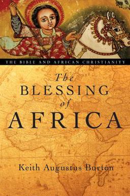 Blessing of Africa The Bible and African Christianity  9780830827626 Front Cover