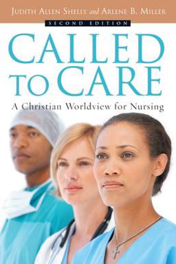 Called to Care A Christian Worldview for Nursing 2nd 9780830827657 Front Cover