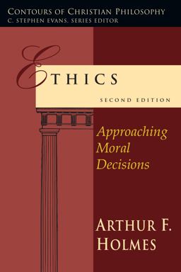 Ethics Approaching Moral Decisions 2nd 9780830828036 Front Cover