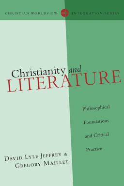 Christianity and Literature Philosophical Foundations and Critical Practice  9780830828173 Front Cover