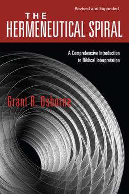 Hermeneutical Spiral A Comprehensive Introduction to Biblical Interpretation 2nd 9780830828265 Front Cover